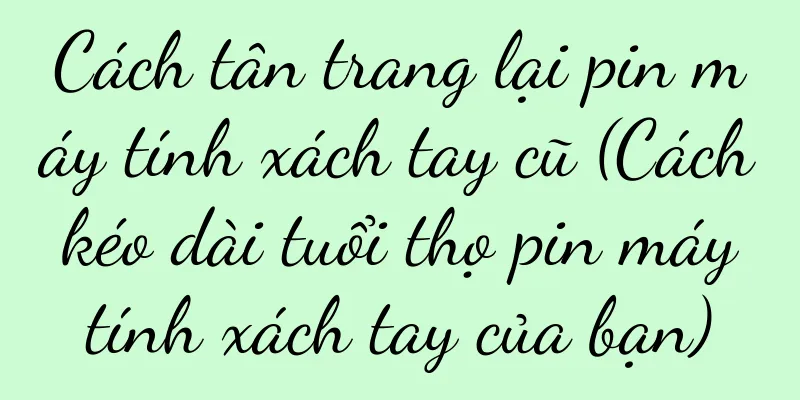 Cách tân trang lại pin máy tính xách tay cũ (Cách kéo dài tuổi thọ pin máy tính xách tay của bạn)
