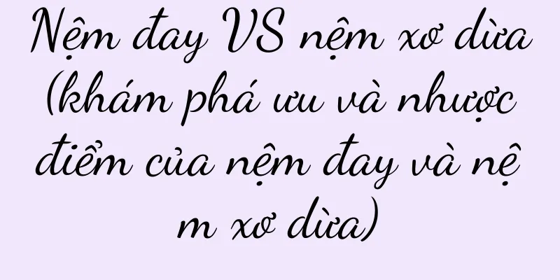 Nệm đay VS nệm xơ dừa (khám phá ưu và nhược điểm của nệm đay và nệm xơ dừa)