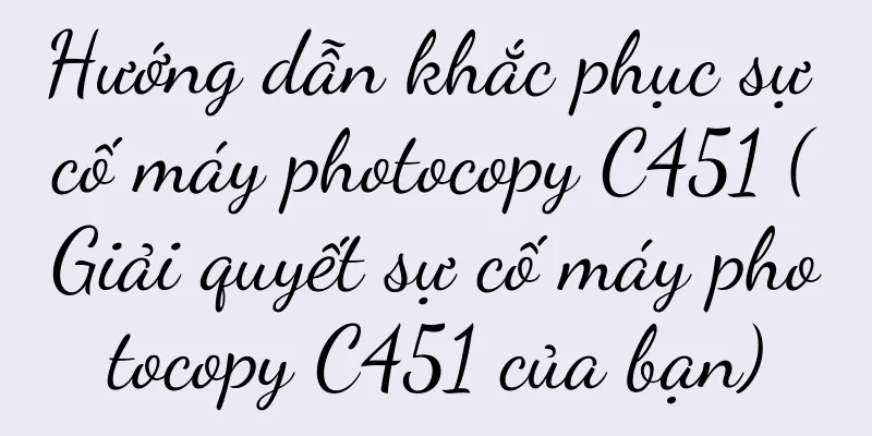 Hướng dẫn khắc phục sự cố máy photocopy C451 (Giải quyết sự cố máy photocopy C451 của bạn)
