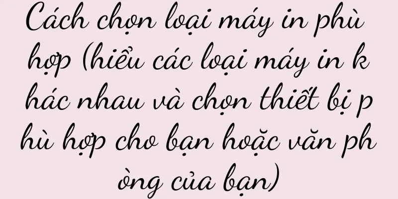 Cách chọn loại máy in phù hợp (hiểu các loại máy in khác nhau và chọn thiết bị phù hợp cho bạn hoặc văn phòng của bạn)
