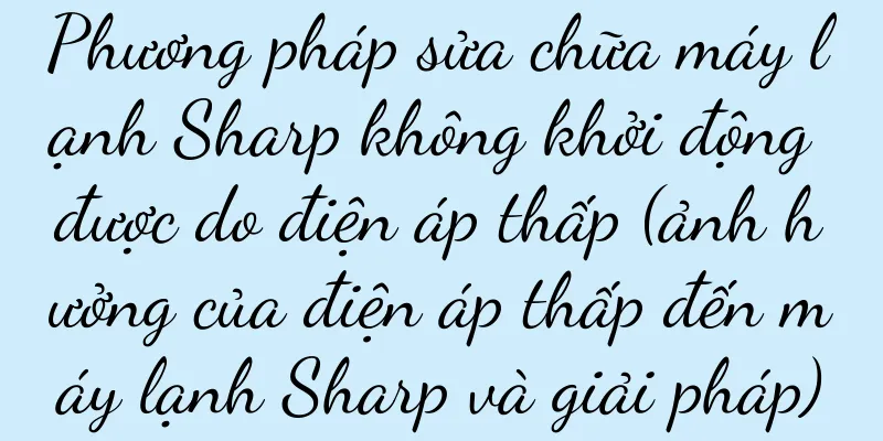 Phương pháp sửa chữa máy lạnh Sharp không khởi động được do điện áp thấp (ảnh hưởng của điện áp thấp đến máy lạnh Sharp và giải pháp)