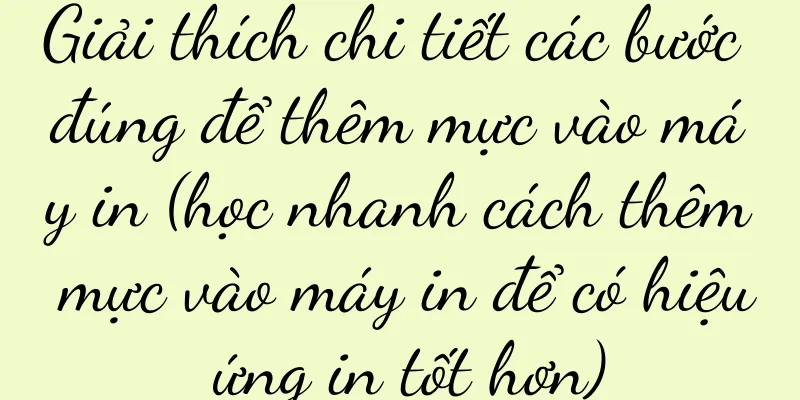 Giải thích chi tiết các bước đúng để thêm mực vào máy in (học nhanh cách thêm mực vào máy in để có hiệu ứng in tốt hơn)