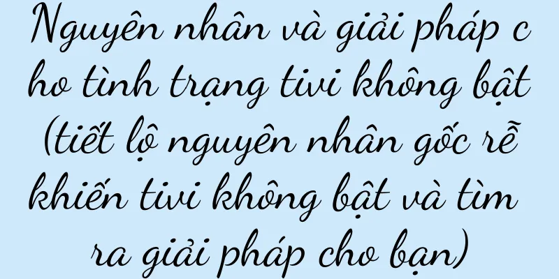 Nguyên nhân và giải pháp cho tình trạng tivi không bật (tiết lộ nguyên nhân gốc rễ khiến tivi không bật và tìm ra giải pháp cho bạn)