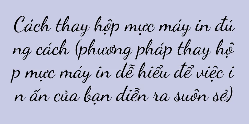 Cách thay hộp mực máy in đúng cách (phương pháp thay hộp mực máy in dễ hiểu để việc in ấn của bạn diễn ra suôn sẻ)