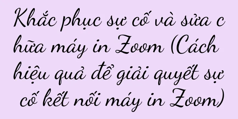 Khắc phục sự cố và sửa chữa máy in Zoom (Cách hiệu quả để giải quyết sự cố kết nối máy in Zoom)