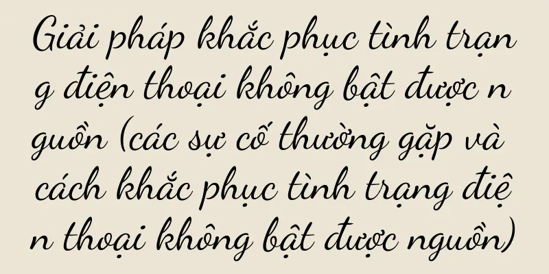 Giải pháp khắc phục tình trạng điện thoại không bật được nguồn (các sự cố thường gặp và cách khắc phục tình trạng điện thoại không bật được nguồn)