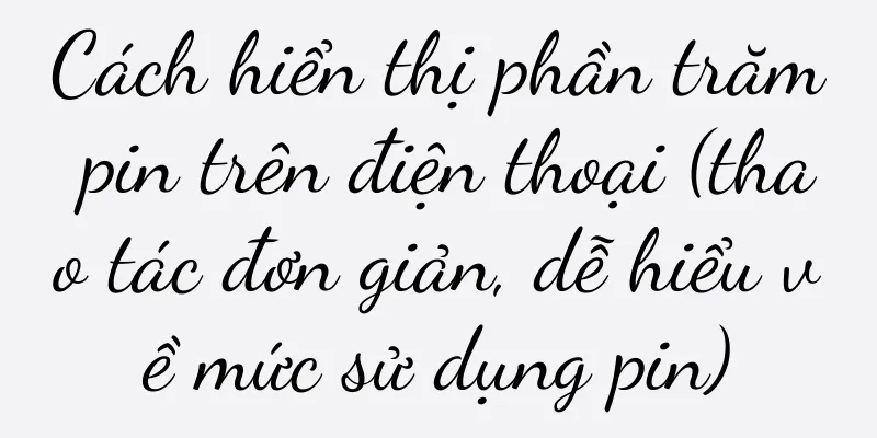 Cách hiển thị phần trăm pin trên điện thoại (thao tác đơn giản, dễ hiểu về mức sử dụng pin)