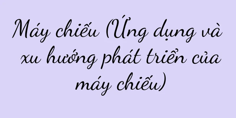 Máy chiếu (Ứng dụng và xu hướng phát triển của máy chiếu)