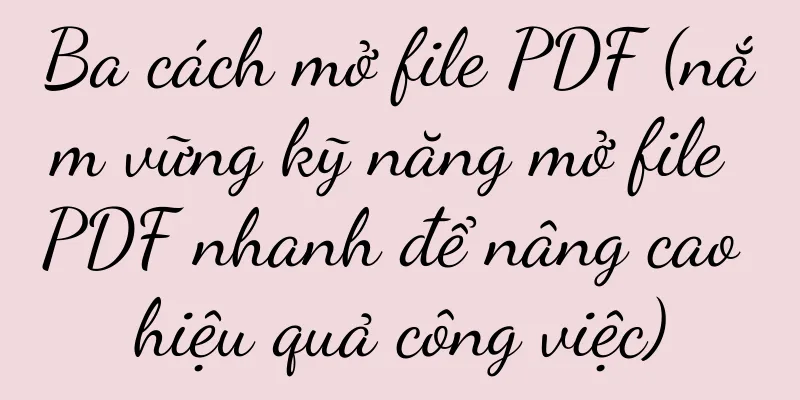 Ba cách mở file PDF (nắm vững kỹ năng mở file PDF nhanh để nâng cao hiệu quả công việc)