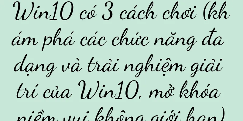 Win10 có 3 cách chơi (khám phá các chức năng đa dạng và trải nghiệm giải trí của Win10, mở khóa niềm vui không giới hạn)