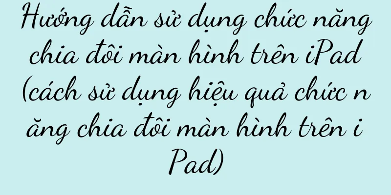Hướng dẫn sử dụng chức năng chia đôi màn hình trên iPad (cách sử dụng hiệu quả chức năng chia đôi màn hình trên iPad)