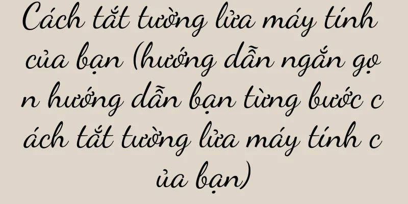 Cách tắt tường lửa máy tính của bạn (hướng dẫn ngắn gọn hướng dẫn bạn từng bước cách tắt tường lửa máy tính của bạn)