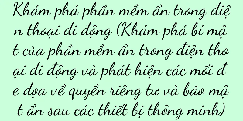 Khám phá phần mềm ẩn trong điện thoại di động (Khám phá bí mật của phần mềm ẩn trong điện thoại di động và phát hiện các mối đe dọa về quyền riêng tư và bảo mật ẩn sau các thiết bị thông minh)
