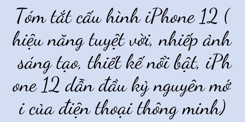 Tóm tắt cấu hình iPhone 12 (hiệu năng tuyệt vời, nhiếp ảnh sáng tạo, thiết kế nổi bật, iPhone 12 dẫn đầu kỷ nguyên mới của điện thoại thông minh)