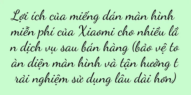 Lợi ích của miếng dán màn hình miễn phí của Xiaomi cho nhiều lần dịch vụ sau bán hàng (bảo vệ toàn diện màn hình và tận hưởng trải nghiệm sử dụng lâu dài hơn)