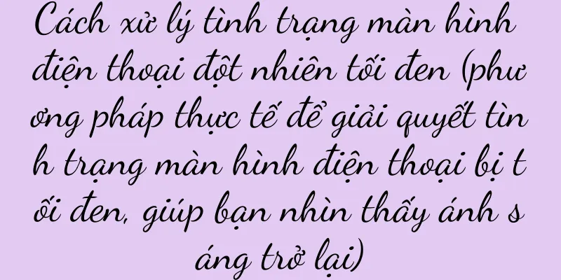 Cách xử lý tình trạng màn hình điện thoại đột nhiên tối đen (phương pháp thực tế để giải quyết tình trạng màn hình điện thoại bị tối đen, giúp bạn nhìn thấy ánh sáng trở lại)