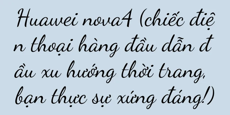 Huawei nova4 (chiếc điện thoại hàng đầu dẫn đầu xu hướng thời trang, bạn thực sự xứng đáng!)