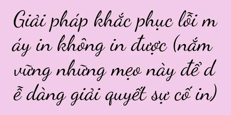 Giải pháp khắc phục lỗi máy in không in được (nắm vững những mẹo này để dễ dàng giải quyết sự cố in)