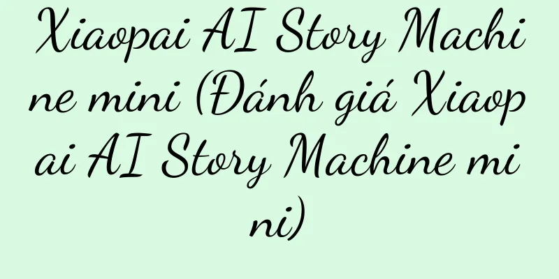 Xiaopai AI Story Machine mini (Đánh giá Xiaopai AI Story Machine mini)