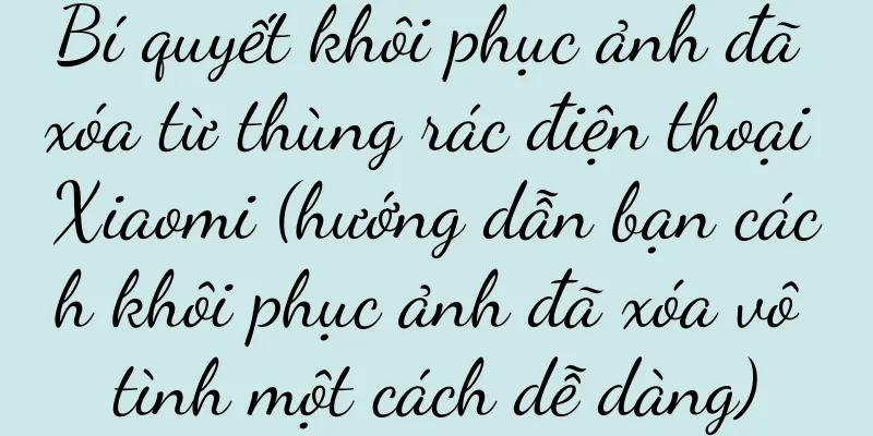 Bí quyết khôi phục ảnh đã xóa từ thùng rác điện thoại Xiaomi (hướng dẫn bạn cách khôi phục ảnh đã xóa vô tình một cách dễ dàng)