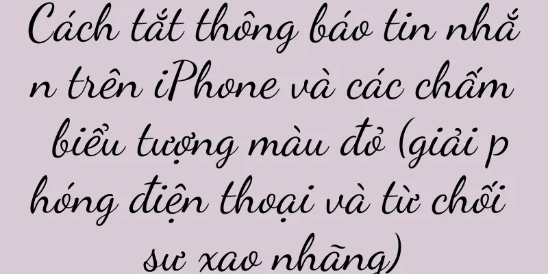 Cách tắt thông báo tin nhắn trên iPhone và các chấm biểu tượng màu đỏ (giải phóng điện thoại và từ chối sự xao nhãng)