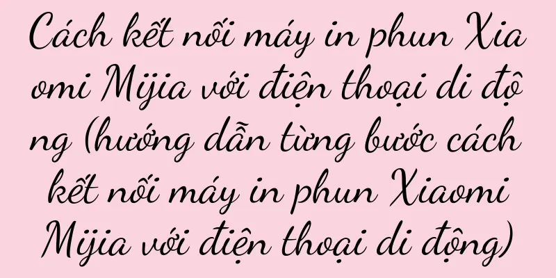 Cách kết nối máy in phun Xiaomi Mijia với điện thoại di động (hướng dẫn từng bước cách kết nối máy in phun Xiaomi Mijia với điện thoại di động)