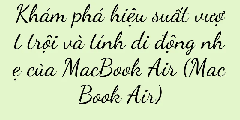 Khám phá hiệu suất vượt trội và tính di động nhẹ của MacBook Air (MacBook Air)