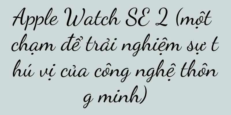 Apple Watch SE 2 (một chạm để trải nghiệm sự thú vị của công nghệ thông minh)