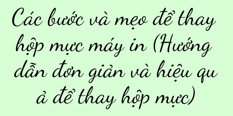 Các bước và mẹo để thay hộp mực máy in (Hướng dẫn đơn giản và hiệu quả để thay hộp mực)