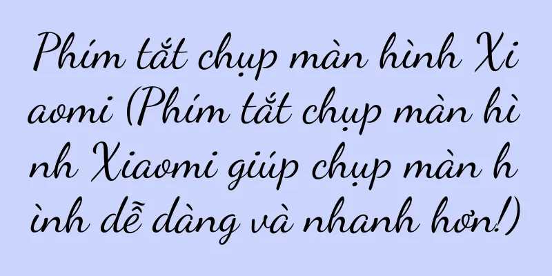 Phím tắt chụp màn hình Xiaomi (Phím tắt chụp màn hình Xiaomi giúp chụp màn hình dễ dàng và nhanh hơn!)