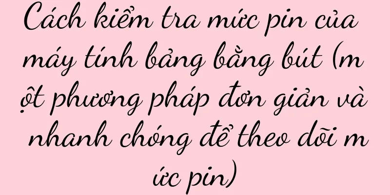 Cách kiểm tra mức pin của máy tính bảng bằng bút (một phương pháp đơn giản và nhanh chóng để theo dõi mức pin)