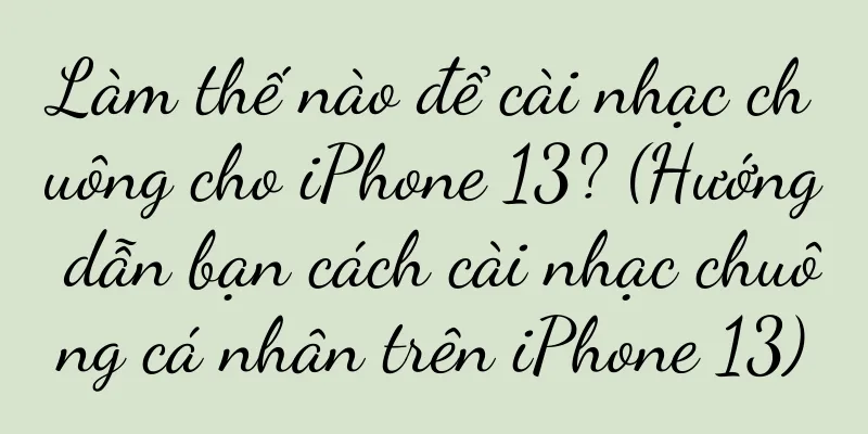 Làm thế nào để cài nhạc chuông cho iPhone 13? (Hướng dẫn bạn cách cài nhạc chuông cá nhân trên iPhone 13)