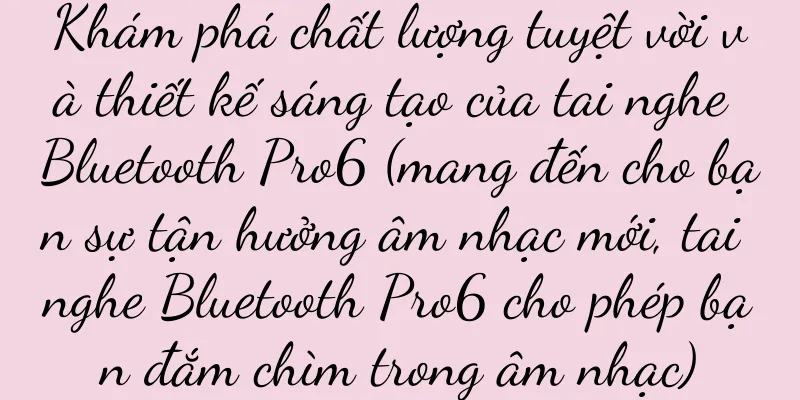 Khám phá chất lượng tuyệt vời và thiết kế sáng tạo của tai nghe Bluetooth Pro6 (mang đến cho bạn sự tận hưởng âm nhạc mới, tai nghe Bluetooth Pro6 cho phép bạn đắm chìm trong âm nhạc)