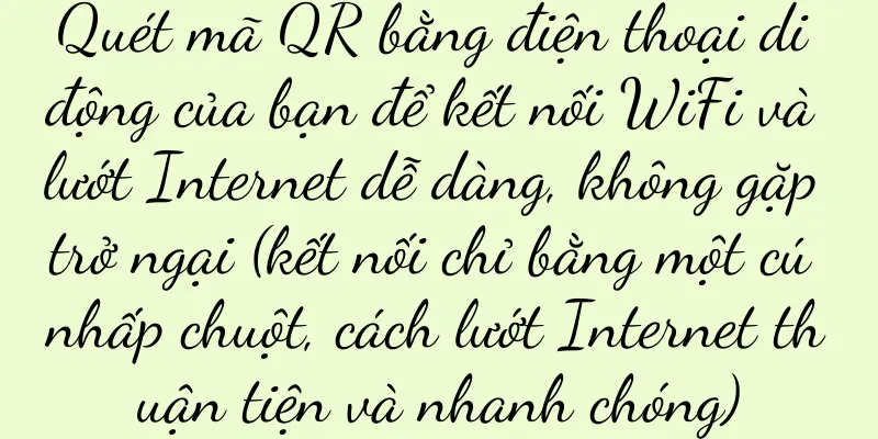 Quét mã QR bằng điện thoại di động của bạn để kết nối WiFi và lướt Internet dễ dàng, không gặp trở ngại (kết nối chỉ bằng một cú nhấp chuột, cách lướt Internet thuận tiện và nhanh chóng)
