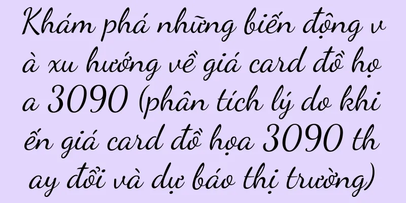 Khám phá những biến động và xu hướng về giá card đồ họa 3090 (phân tích lý do khiến giá card đồ họa 3090 thay đổi và dự báo thị trường)