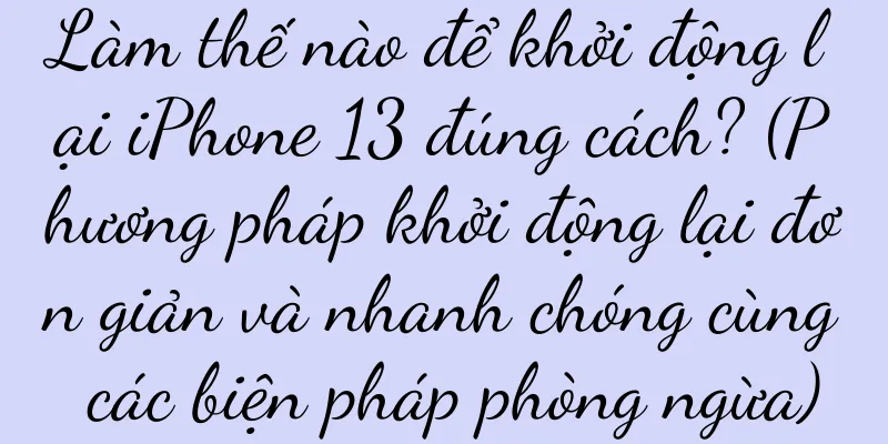 Làm thế nào để khởi động lại iPhone 13 đúng cách? (Phương pháp khởi động lại đơn giản và nhanh chóng cùng các biện pháp phòng ngừa)