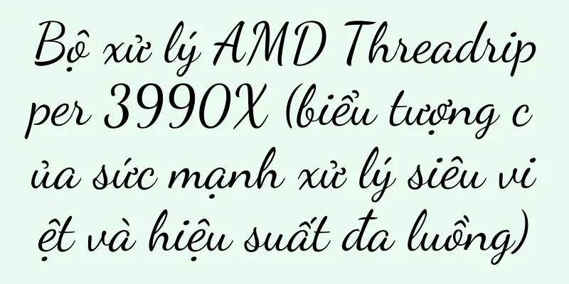 Bộ xử lý AMD Threadripper 3990X (biểu tượng của sức mạnh xử lý siêu việt và hiệu suất đa luồng)