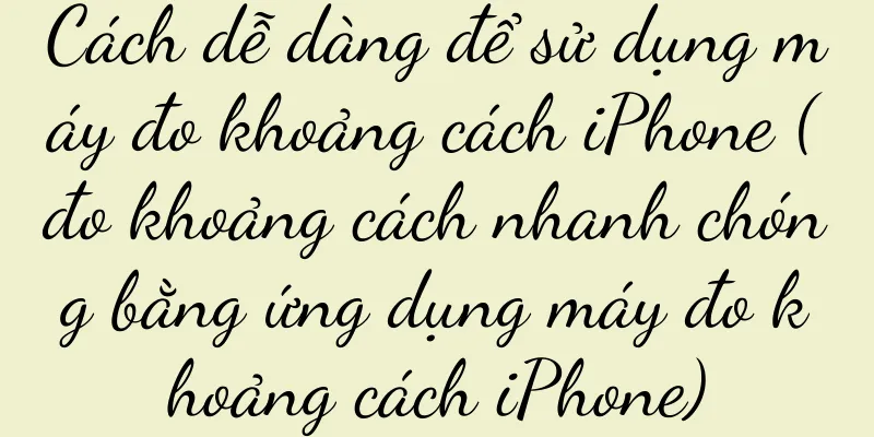 Cách dễ dàng để sử dụng máy đo khoảng cách iPhone (đo khoảng cách nhanh chóng bằng ứng dụng máy đo khoảng cách iPhone)
