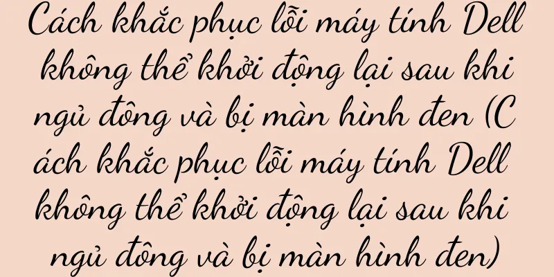 Cách khắc phục lỗi máy tính Dell không thể khởi động lại sau khi ngủ đông và bị màn hình đen (Cách khắc phục lỗi máy tính Dell không thể khởi động lại sau khi ngủ đông và bị màn hình đen)