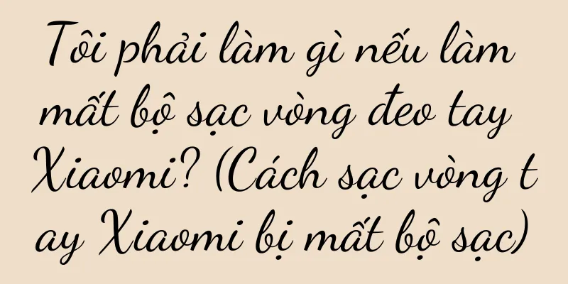 Tôi phải làm gì nếu làm mất bộ sạc vòng đeo tay Xiaomi? (Cách sạc vòng tay Xiaomi bị mất bộ sạc)