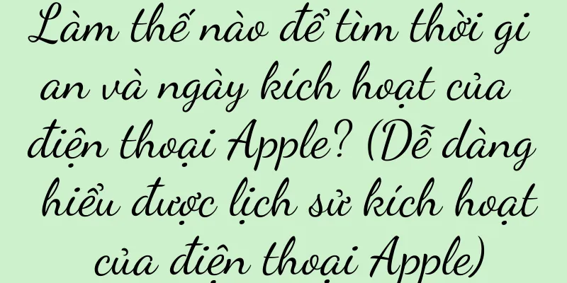 Làm thế nào để tìm thời gian và ngày kích hoạt của điện thoại Apple? (Dễ dàng hiểu được lịch sử kích hoạt của điện thoại Apple)