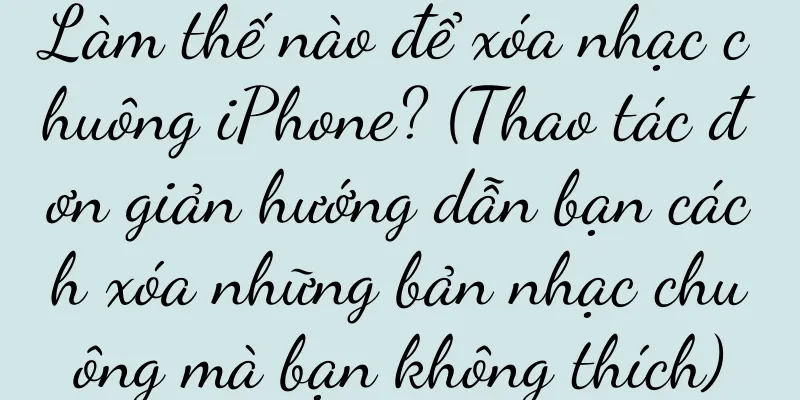 Làm thế nào để xóa nhạc chuông iPhone? (Thao tác đơn giản hướng dẫn bạn cách xóa những bản nhạc chuông mà bạn không thích)