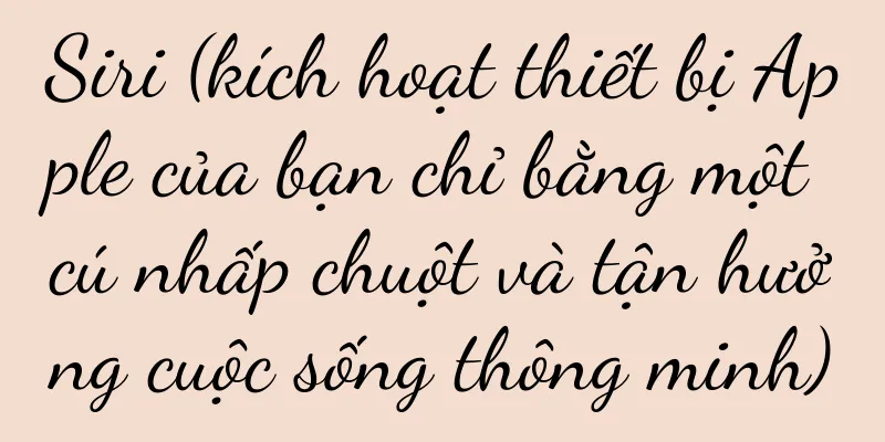 Siri (kích hoạt thiết bị Apple của bạn chỉ bằng một cú nhấp chuột và tận hưởng cuộc sống thông minh)