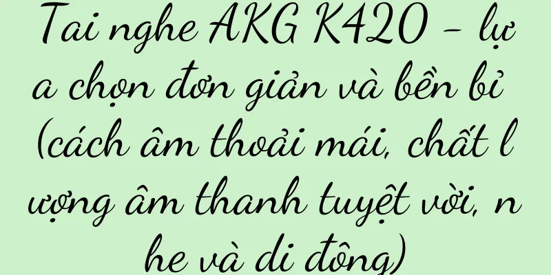 Tai nghe AKG K420 - lựa chọn đơn giản và bền bỉ (cách âm thoải mái, chất lượng âm thanh tuyệt vời, nhẹ và di động)
