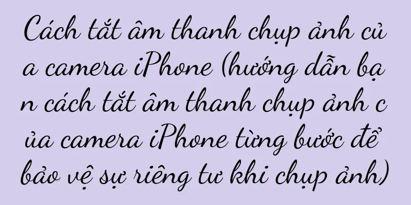 Cách tắt âm thanh chụp ảnh của camera iPhone (hướng dẫn bạn cách tắt âm thanh chụp ảnh của camera iPhone từng bước để bảo vệ sự riêng tư khi chụp ảnh)