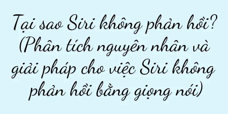 Tại sao Siri không phản hồi? (Phân tích nguyên nhân và giải pháp cho việc Siri không phản hồi bằng giọng nói)