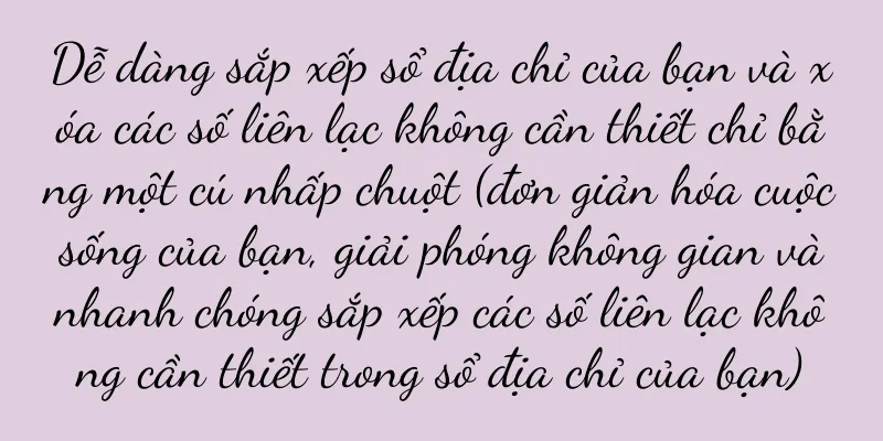 Dễ dàng sắp xếp sổ địa chỉ của bạn và xóa các số liên lạc không cần thiết chỉ bằng một cú nhấp chuột (đơn giản hóa cuộc sống của bạn, giải phóng không gian và nhanh chóng sắp xếp các số liên lạc không cần thiết trong sổ địa chỉ của bạn)