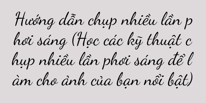 Hướng dẫn chụp nhiều lần phơi sáng (Học các kỹ thuật chụp nhiều lần phơi sáng để làm cho ảnh của bạn nổi bật)