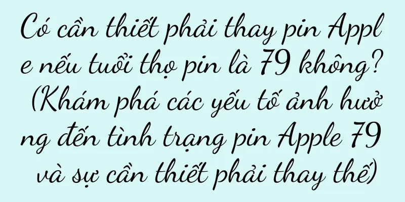 Có cần thiết phải thay pin Apple nếu tuổi thọ pin là 79 không? (Khám phá các yếu tố ảnh hưởng đến tình trạng pin Apple 79 và sự cần thiết phải thay thế)