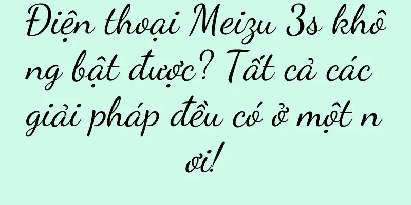 Điện thoại Meizu 3s không bật được? Tất cả các giải pháp đều có ở một nơi!